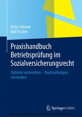 Schewe / Fischer |  Praxishandbuch Betriebsprüfung im Sozialversicherungsrecht | eBook | Sack Fachmedien
