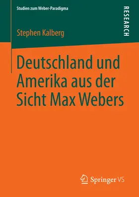 Kalberg |  Deutschland und Amerika aus der Sicht Max Webers | eBook | Sack Fachmedien
