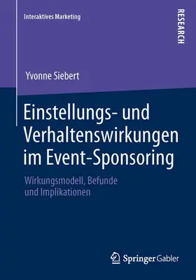 Siebert |  Einstellungs- und Verhaltenswirkungen im Event-Sponsoring | Buch |  Sack Fachmedien