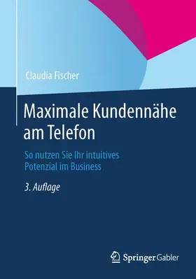Fischer |  Maximale Kundennähe am Telefon | Buch |  Sack Fachmedien