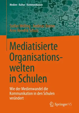 Welling / Schulz / Breiter |  Mediatisierte Organisationswelten in Schulen | Buch |  Sack Fachmedien