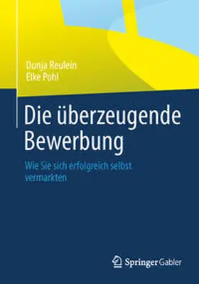 Reulein / Pohl | Die überzeugende Bewerbung | E-Book | sack.de
