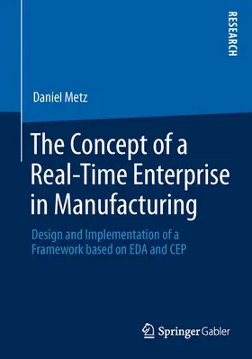 Metz | The Concept of a Real-Time Enterprise in Manufacturing | Buch | 978-3-658-03749-9 | sack.de