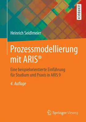 Seidlmeier | Prozessmodellierung mit ARIS® | Buch | 978-3-658-03904-2 | www2.sack.de