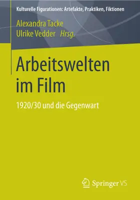 Tacke / Vedder |  Arbeitswelten im Film | Buch |  Sack Fachmedien