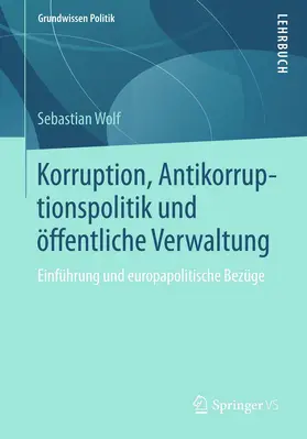 Wolf |  Korruption, Antikorruptionspolitik und öffentliche Verwaltung | eBook | Sack Fachmedien