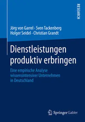 von Garrel / Grandt / Tackenberg |  Dienstleistungen produktiv erbringen | Buch |  Sack Fachmedien