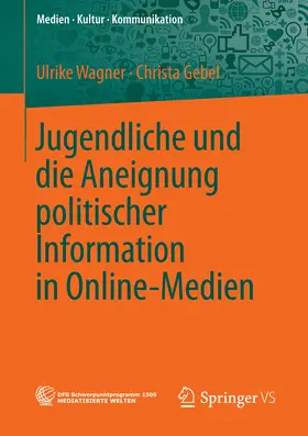 Wagner / Gebel | Jugendliche und die Aneignung politischer Information in Online-Medien | E-Book | sack.de