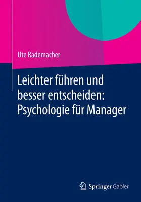 Rademacher |  Leichter führen und besser entscheiden: Psychologie für Manager | eBook | Sack Fachmedien