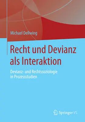 Dellwing |  Recht und Devianz als Interaktion | Buch |  Sack Fachmedien