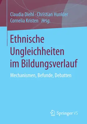 Diehl / Hunkler / Kristen |  Ethnische Ungleichheiten im Bildungsverlauf | eBook | Sack Fachmedien