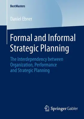 Ebner | Formal and Informal Strategic Planning | Buch | 978-3-658-04501-2 | sack.de