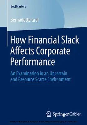 Gral | How Financial Slack Affects Corporate Performance | E-Book | www2.sack.de