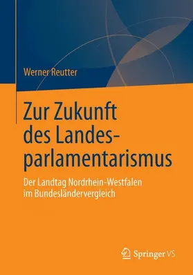 Reutter |  Zur Zukunft des Landesparlamentarismus | Buch |  Sack Fachmedien