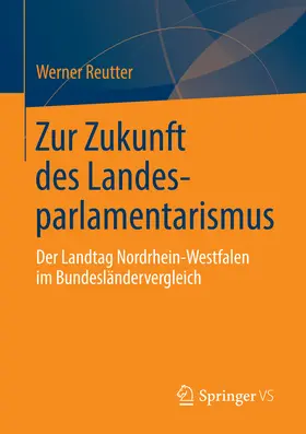 Reutter | Zur Zukunft des Landesparlamentarismus | E-Book | sack.de