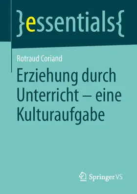 Coriand |  Erziehung durch Unterricht - eine Kulturaufgabe | Buch |  Sack Fachmedien