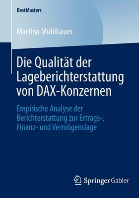 Mühlbauer | Die Qualität der Lageberichterstattung von DAX-Konzernen | Buch | 978-3-658-04593-7 | sack.de
