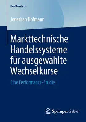 Hofmann |  Markttechnische Handelssysteme für ausgewählte Wechselkurse | eBook | Sack Fachmedien