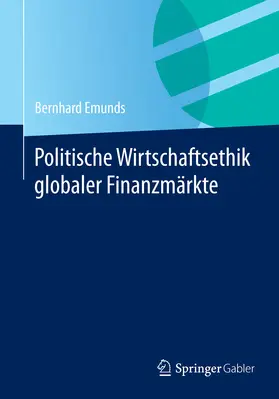 Emunds | Politische Wirtschaftsethik globaler Finanzmärkte | E-Book | sack.de