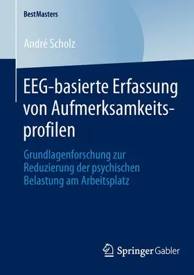 Scholz |  EEG-basierte Erfassung von Aufmerksamkeitsprofilen | Buch |  Sack Fachmedien