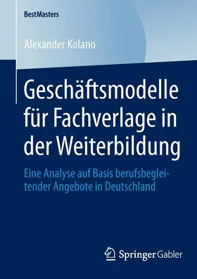 Kolano |  Geschäftsmodelle für Fachverlage in der Weiterbildung | Buch |  Sack Fachmedien
