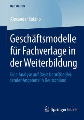 Kolano |  Geschäftsmodelle für Fachverlage in der Weiterbildung | eBook | Sack Fachmedien