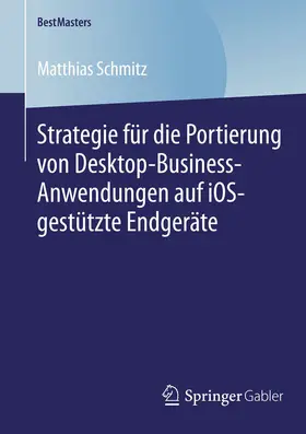 Schmitz |  Strategie für die Portierung von Desktop-Business-Anwendungen auf iOS-gestützte Endgeräte | eBook | Sack Fachmedien