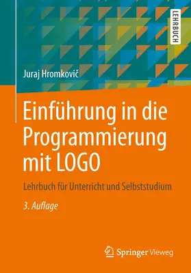 Hromkovic / Hromkovic | Einführung in die Programmierung mit LOGO | Buch | 978-3-658-04831-0 | sack.de