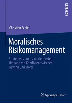 Schiel | Moralisches Risikomanagement | Buch | 978-3-658-04835-8 | sack.de