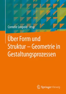 Leopold |  Über Form und Struktur ¿ Geometrie in Gestaltungsprozessen | Buch |  Sack Fachmedien