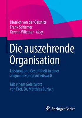 von der Oelsnitz / Schirmer / Wüstner |  Die auszehrende Organisation | Buch |  Sack Fachmedien