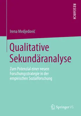 Medjedovic / Medjedovic |  Qualitative Sekundäranalyse | Buch |  Sack Fachmedien