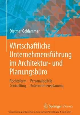 Goldammer |  Wirtschaftliche Unternehmensführung im Architektur- und Planungsbüro | eBook | Sack Fachmedien
