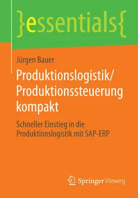 Bauer |  Produktionslogistik/Produktionssteuerung kompakt | Buch |  Sack Fachmedien