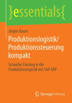 Bauer |  Produktionslogistik/Produktionssteuerung kompakt | eBook | Sack Fachmedien