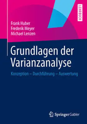 Huber / Meyer / Lenzen |  Grundlagen der Varianzanalyse | eBook | Sack Fachmedien