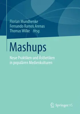 Mundhenke / Wilke / Ramos Arenas |  Mashups | Buch |  Sack Fachmedien