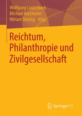 Lauterbach / Hartmann / Ströing |  Reichtum, Philanthropie und Zivilgesellschaft | eBook | Sack Fachmedien
