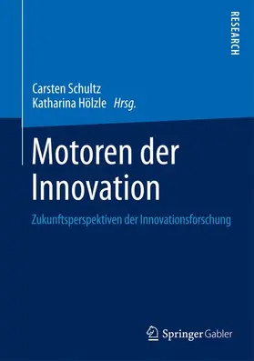 Hölzle / Schultz |  Motoren der Innovation | Buch |  Sack Fachmedien