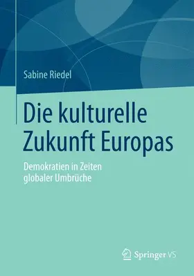 Riedel |  Die kulturelle Zukunft Europas | Buch |  Sack Fachmedien