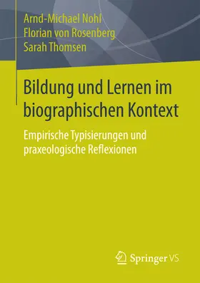 Nohl / von Rosenberg / Thomsen |  Bildung und Lernen im biographischen Kontext | eBook | Sack Fachmedien