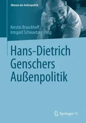 Schwaetzer / Brauckhoff |  Hans-Dietrich Genschers Außenpolitik | Buch |  Sack Fachmedien