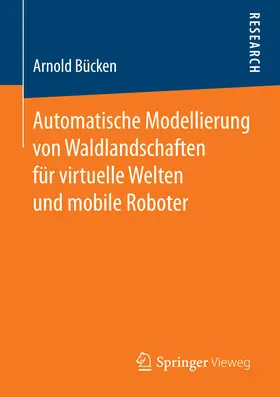 Bücken | Automatische Modellierung von Waldlandschaften für virtuelle Welten und mobile Roboter | E-Book | sack.de