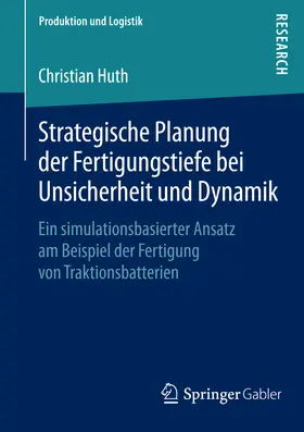 Huth |  Strategische Planung der Fertigungstiefe bei Unsicherheit und Dynamik | eBook | Sack Fachmedien