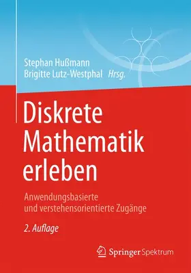 Hußmann / Lutz-Westphal |  Diskrete Mathematik erleben | Buch |  Sack Fachmedien