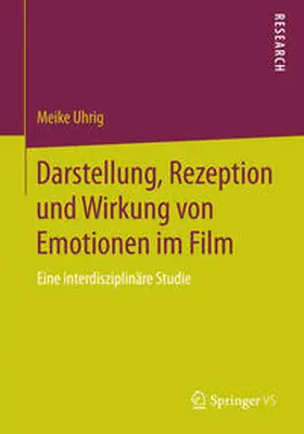 Uhrig |  Darstellung, Rezeption und Wirkung von Emotionen im Film | Buch |  Sack Fachmedien