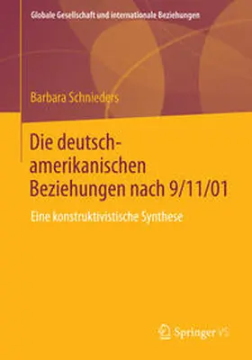 Schnieders |  Die deutsch-amerikanischen Beziehungen nach 9/11/01 | Buch |  Sack Fachmedien