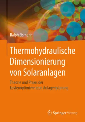 Eismann |  Thermohydraulische Dimensionierung von Solaranlagen | eBook | Sack Fachmedien