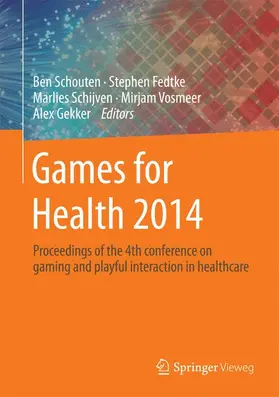 Schouten / Fedtke / Gekker |  Games for Health 2014 | Buch |  Sack Fachmedien