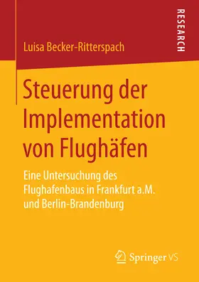 Becker-Ritterspach |  Steuerung der Implementation von Flughäfen | eBook | Sack Fachmedien